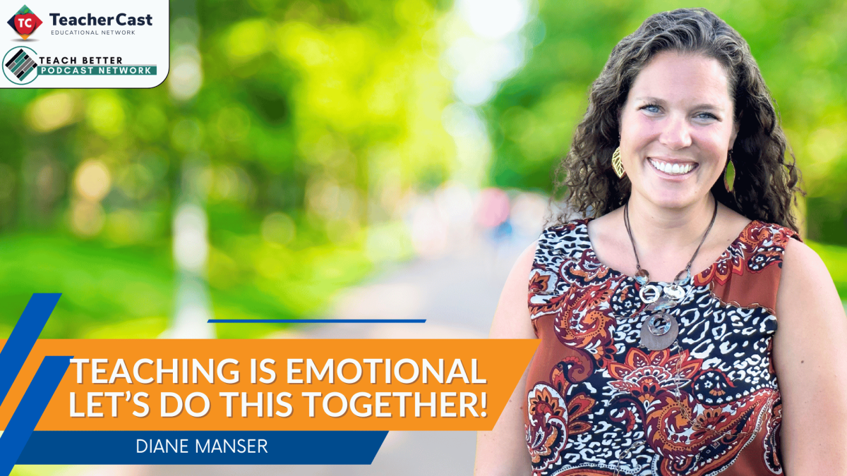 Diane Manser - Teaching is Emotional