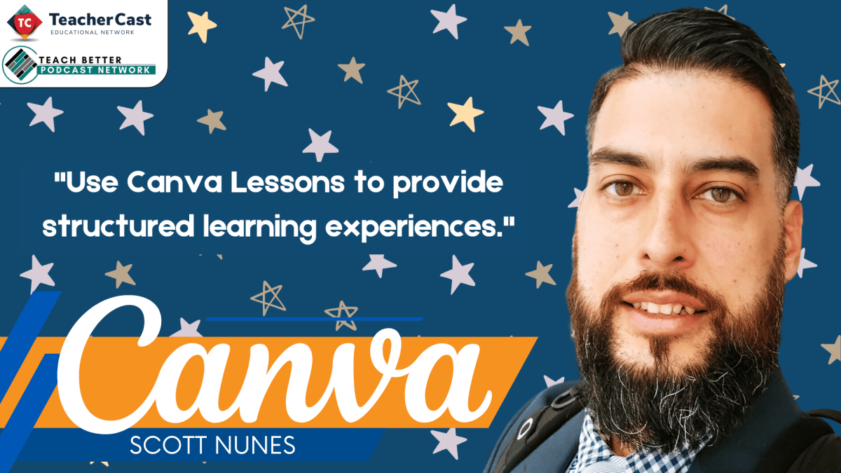 Canva in the Classroom Featuring Scott Nunes